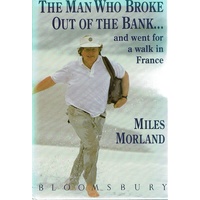 The Man Who Broke Out Of The Bank And Went For A Walk In France