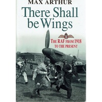 There Shall Be Wings. RAF from 1918 to the Present
