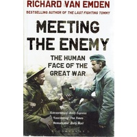 Meeting The Enemy. The Human Face Of The War