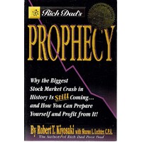Prophecy. Why The Biggest Stock Market Crash In History Is Still Coming, And How You Can Prepare Yourself And Profit From It
