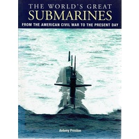 The World's Great Submarines From The American Civil War To The Present Day