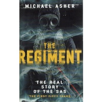 The Regiment. The Real Story Of The SAS, The First Fifty Years