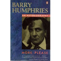 More Please. Barry Humphries. An Autobiography
