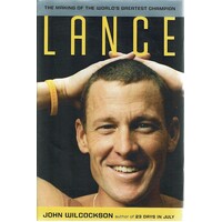 Lance. The Making Of The World's Greatest Champion