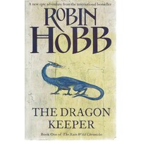 The Dragon Keeper. Book One Of The Rain Wild Chronicles