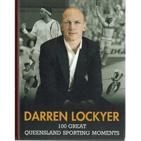 Darren Lockyer. 100 Great Queensland Sporting Moments