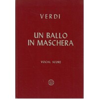 Verdi. Un Ballo In Masschera (A Masked Ball). Opera In Three Acts