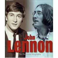 John Lennon. The Ilustrated Biography