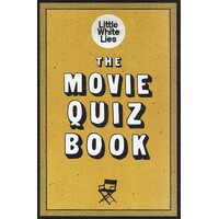 The Movie Quiz Book. Little White Lies. (Trivia for Film Lovers, Challenging Quizzes) 