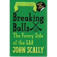 Breaking Balls. The Funny Side of the GAA