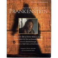 Mary Shelley's Frankenstein. A Classic Tale Of Terror Reborn On Film