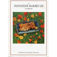 The Sunshine Barbecue Cookbook. Gas Barbeque Cooking For All Seasons