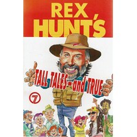 Rex Hunt's Tall Tales-and True