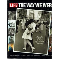 Life. The Way We Were. Decades Of The Twentieth Century