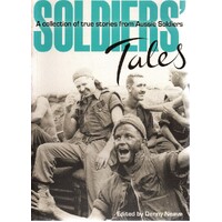 Soldiers Tales. A Collection Of Stories From Aussie Soldiers