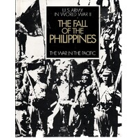 The Fall Of The Philippines. The War In The Pacific. United States Army In World War II.