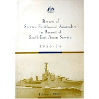 Review of Service Entitlement Anomalies in Respect of South-East Asian Service. 1955-75. February 2000
