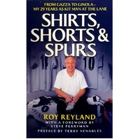 Shirts, Shorts And Spurs. From Gazza To Ginola - My 29 Years As Kit Manager At The Lane