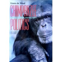 Chimpanzee Politics. Power And Sex Among Apes