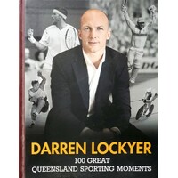 Darren Lockyer. 100 Great Queensland Sporting Moments
