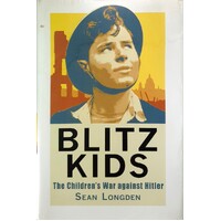 Blitz Kids. The Children's War Against Hitler