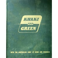 Khaki And Green With The Australian Army At Home And Overseas