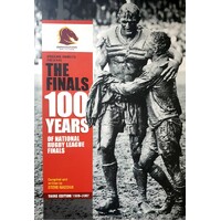 The Finals. 100 Years Of National Rugby League Finals