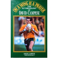 On A Wing And A Prayer. Autobiography Of David Campese