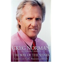 The Way Of The Shark. Lessons On Golf, Business, And Life