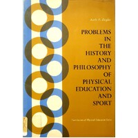 Problems In The History And Philosohy Of Physical Education And Sport