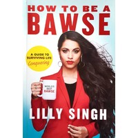 How To Be A Bawse. A Guide To Conquering Life