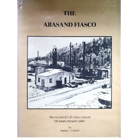The Abasand Fiasco. The Rise And Fall Of A Brave Pioner Oil Sands Extraction Plant