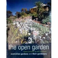 The Open Garden. Australian Gardens And Their Gardeners