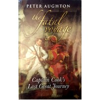The Fatal Voyage. Captain Cook's Last Great Journey