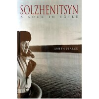 Solzhenitsyn. A Soul In Exile