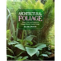 Architectural Foliage. Shape, Form And Texture Of Foliage Plants In Garden Design