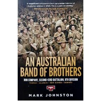 An Australian Band Of Brothers. Don Company, Second 43rd Battalion, 9th Division