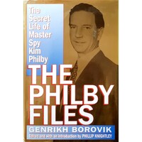 The Philby Files. The Secret Life Of Master Spy Kim Philby
