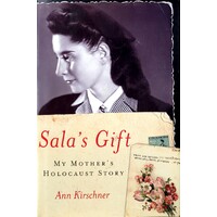 Sala's Gift. My Mother's Holocaust Story