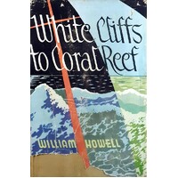 White Cliffs To Coral Reef. A Classic Small Boat Voyage