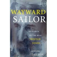 Wayward Sailor. In Search Of The Real Tristan Jones