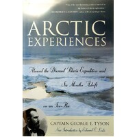 Arctic Experiences. Aboard the Doomed Polaris Expedition and Six Months Adrift on an Ice-Floe