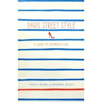 Paris Street Style. A Guide To Effortless Chic