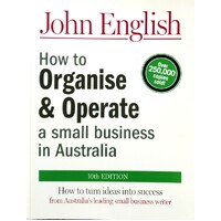 How To Organise & Operate A Small Business In Australia. How To Turn Ideas Into Success