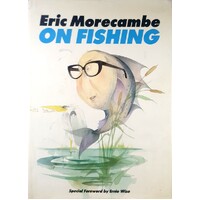 Eric Morecambe On Fishing