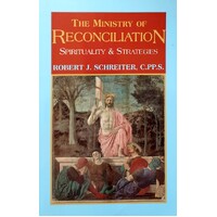The Ministry Of Reconciliation. Spirituality & Strategies. Spirituality And Strategies