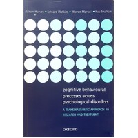 Cognitive Behavioural Processes Across Psychological Disorders. A Transdiagnostic Approach To Research And Treatment
