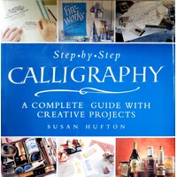 Step By Step Calligraphy. A Complete Step-by-Step Guide