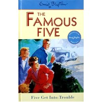 Famous Five. Five Get Into Trouble
