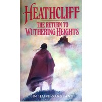 Heathcliff. The Return To Wuthering Heights